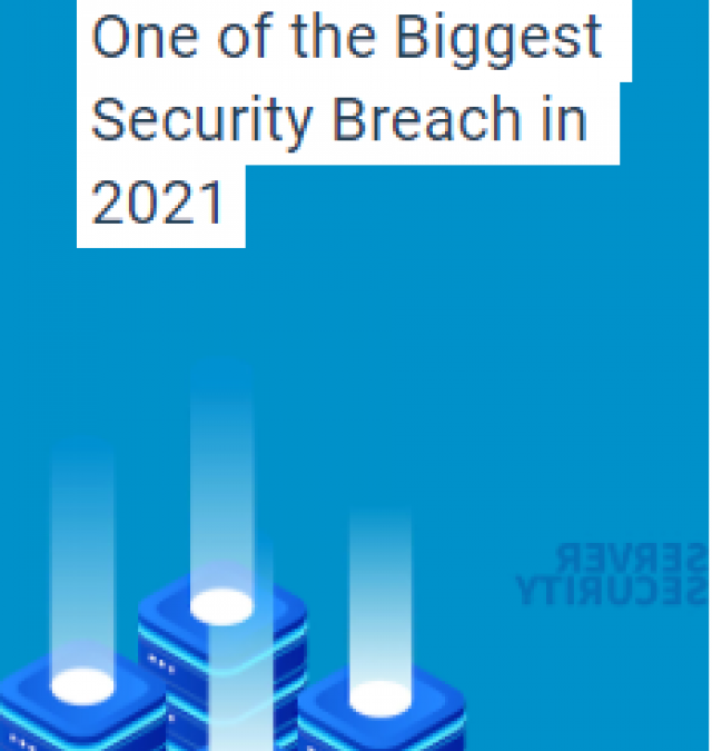 Biggest Security Breach in 2021