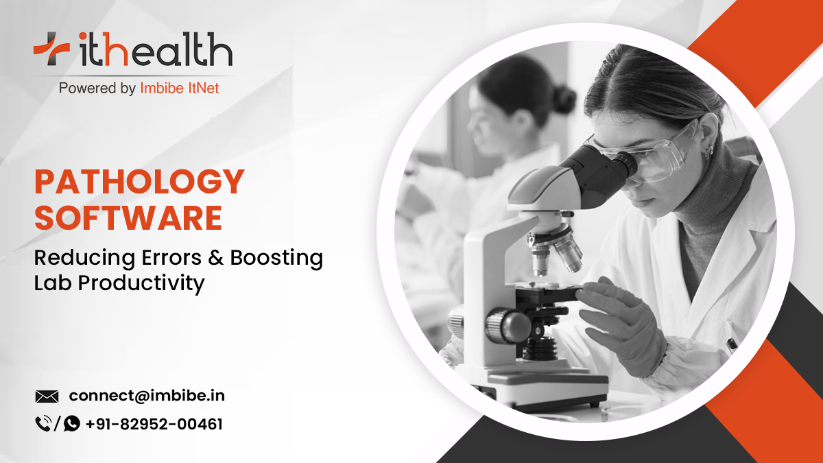 Pathology Software Reducing Errors & Boosting Lab Productivity